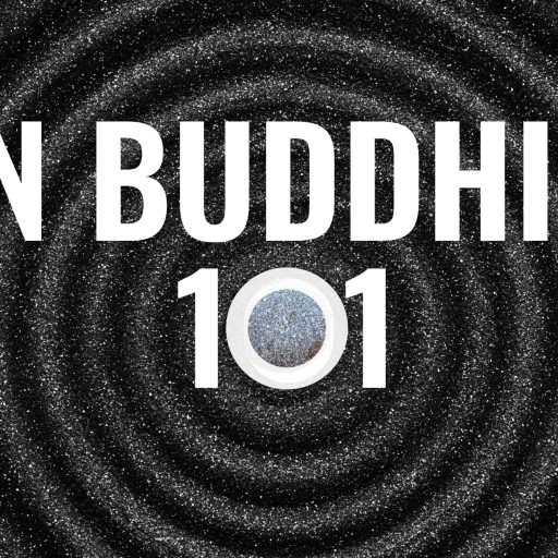 Zen buddhism 101 by zen buddhism 101.