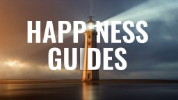 A lighthouse shines its beam at dusk with the words "HAPPINESS GUIDES" in large white text over the image.