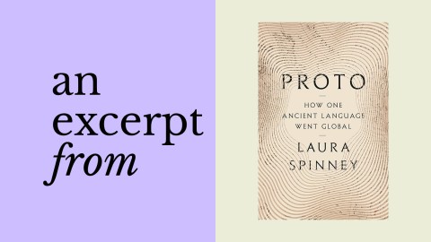 Book cover of "Proto: How One Ancient Language Went Global" by Laura Spinney shown on the right, with the words "an excerpt from" on a purple background on the left, exploring the rise of a killer language.