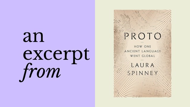 Book cover of "Proto: How One Ancient Language Went Global" by Laura Spinney shown on the right, with the words "an excerpt from" on a purple background on the left, exploring the rise of a killer language.