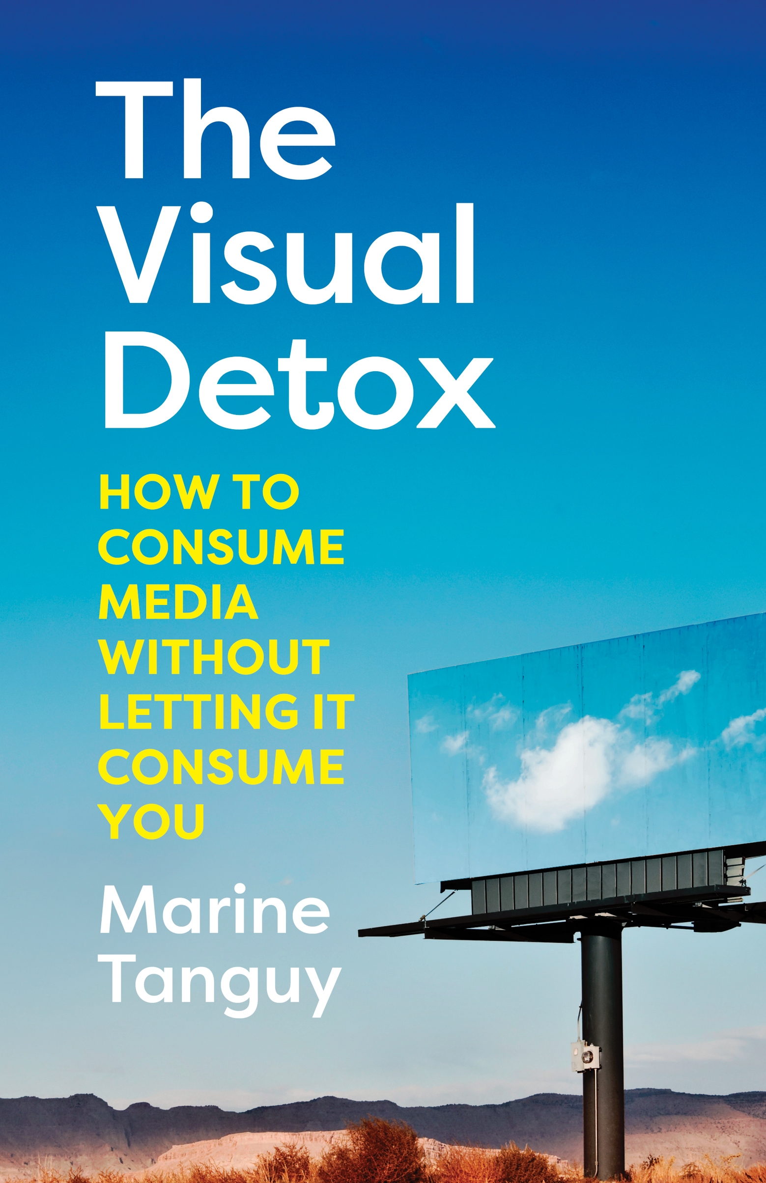 Book cover of "The Visual Detox" by Marine Tanguy, featuring a clear sky, mountains, and a billboard with a partly transparent blue panel.