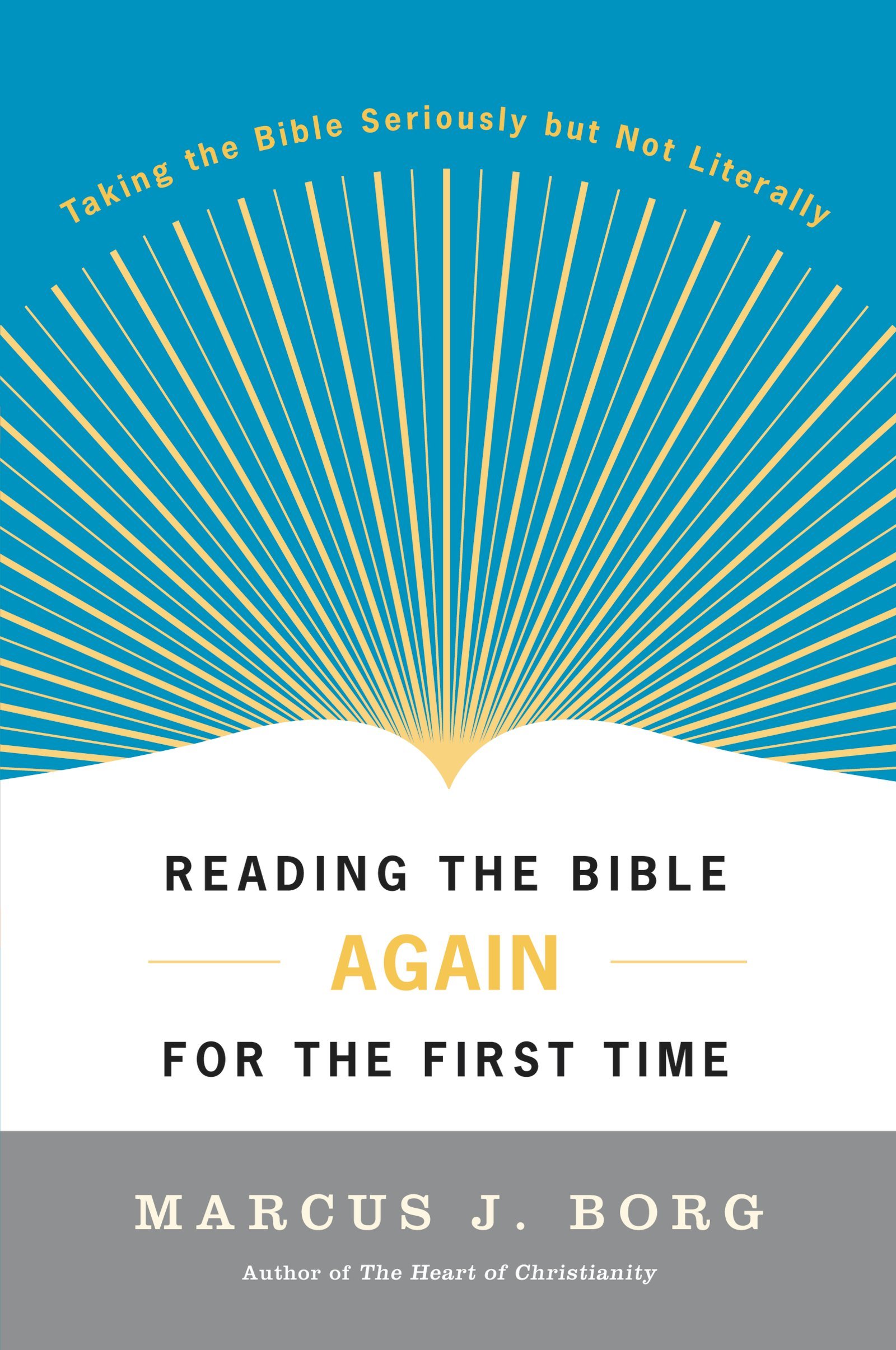 Book cover for "Reading the Bible Again for the First Time" by Marcus J. Borg, featuring gold rays and the subtitle "Taking the Bible seriously but not literally"—a standout among books on Bible history.