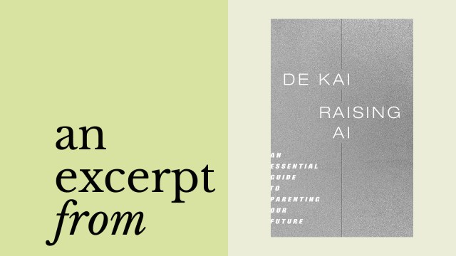 A graphic with the text "an excerpt from" on the left and the grayscale book cover of "Raising AI" by De Kai on the right.