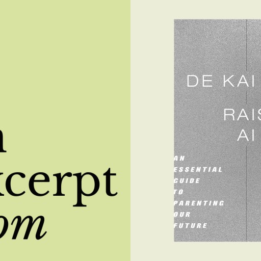 A graphic with the text "an excerpt from" on the left and the grayscale book cover of "Raising AI" by De Kai on the right.