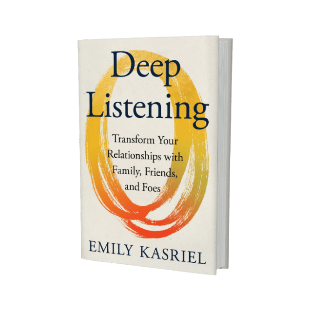 A book titled "Deep Listening: Transform Your Relationships with Family, Friends, and Foes" by Emily Kasriel, featuring an abstract orange and yellow circular design on the cover.