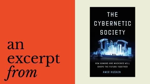 A graphic with the text "an excerpt from" beside the book cover of "The Cybernetic Society" by Amir Husain, featuring a cityscape, robotic arms, and a nod to the rise of the modern cybernetic corporation.