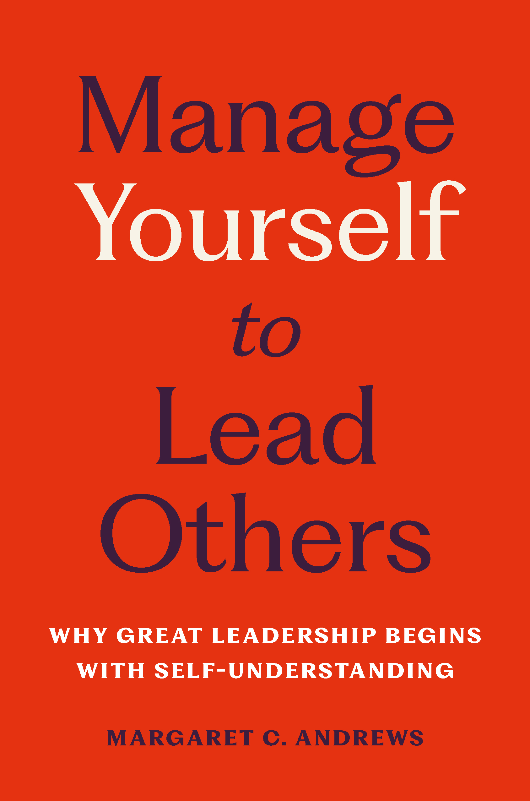 The cover of the book "Manage Yourself to Lead Others" by Margaret C. Andrews, with a subtitle about leadership and self-understanding, on a red background.