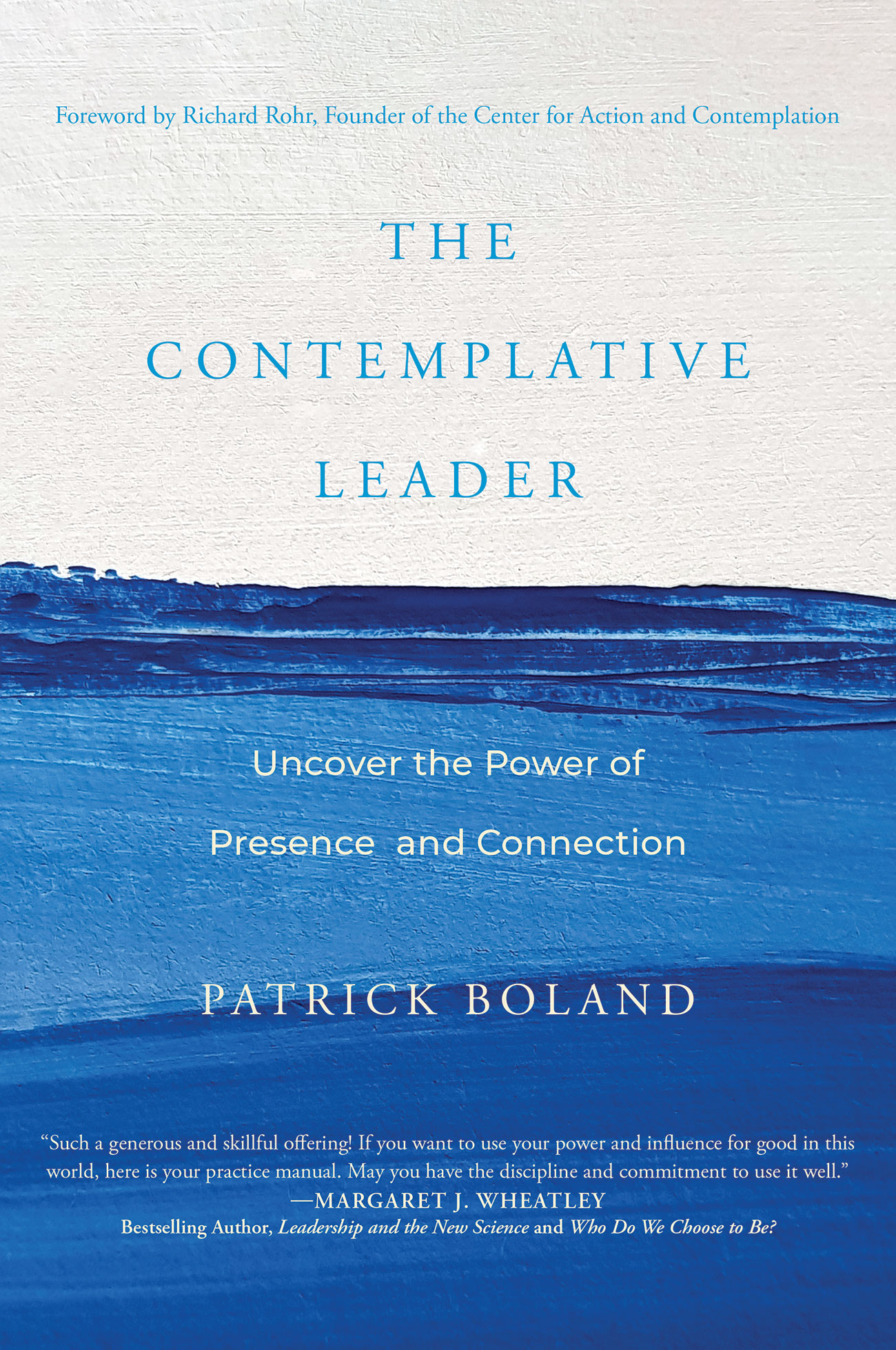 Book cover of "The Contemplative Leader" by Patrick Boland, featuring a textured blue and white abstract design and subtitle: "Uncover the Power of Presence and Connection.