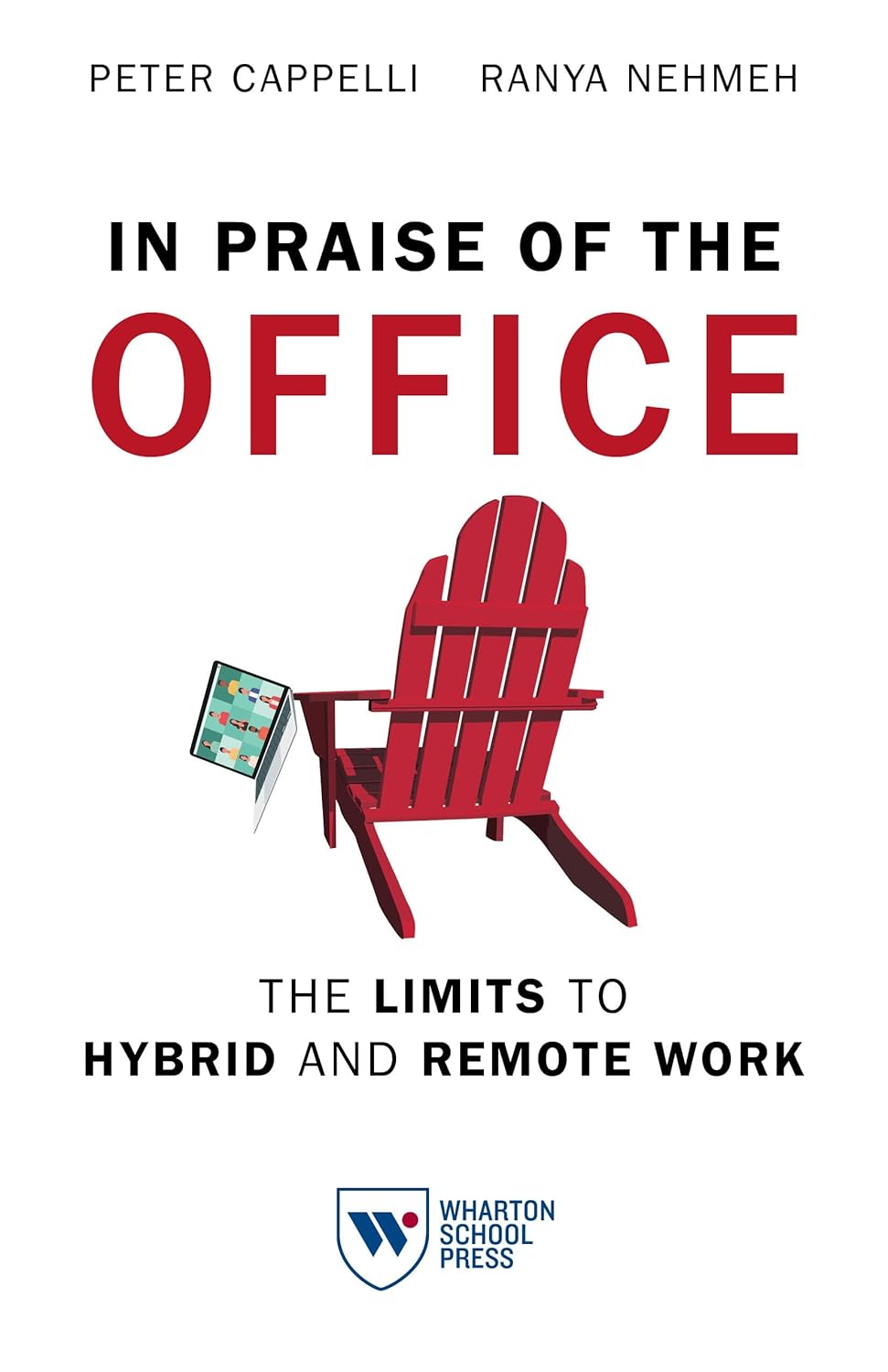 Book cover for "In Praise of the Office" featuring a red Adirondack chair with a laptop, authored by Peter Cappelli and Ranya Nehmeh, published by Wharton School Press.