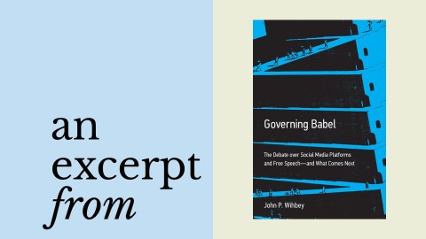 The image shows the cover of the book "Governing Babel" by John P. Wihbey, featuring the text "an excerpt from" on a light blue background, hinting at themes like online speech moderation.